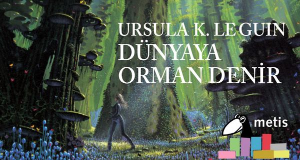 Dünyaya Orman Denir — Kitap Özeti